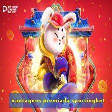 vantagens premiada sportingbet